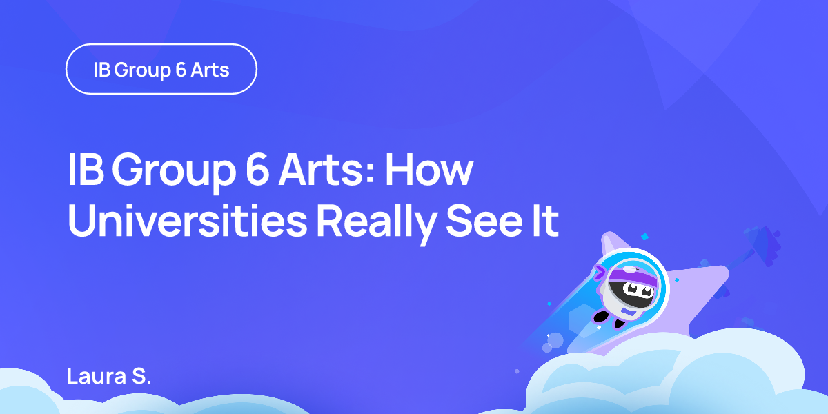 IB Group 6 Arts: How Universities Really See It