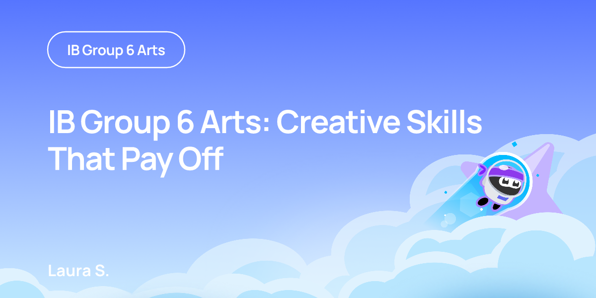 IB Group 6 Arts: Creative Skills That Pay Off
