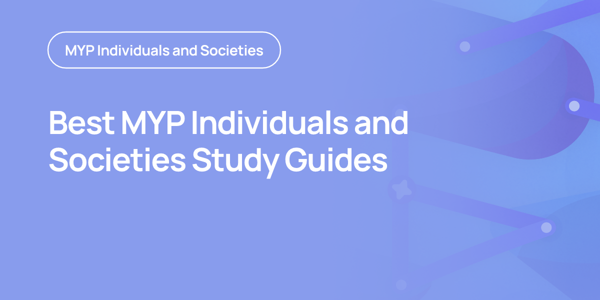 Best MYP Individuals and Societies Study Guides