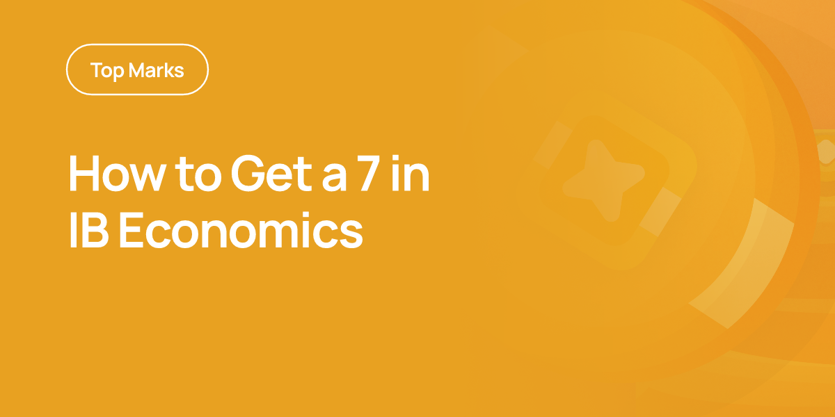 How to Get a 7 in IB Economics