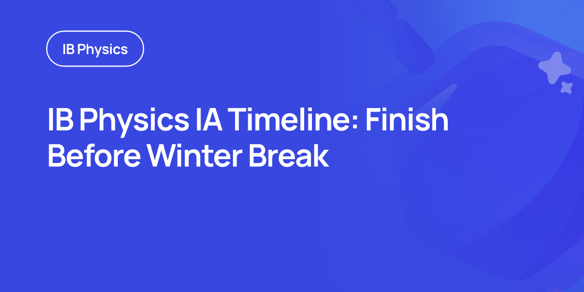 IB Physics IA Timeline: Finish Before Winter Break