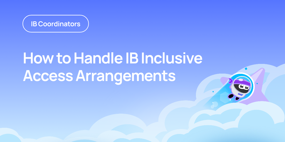 How to Handle IB Inclusive Access Arrangements