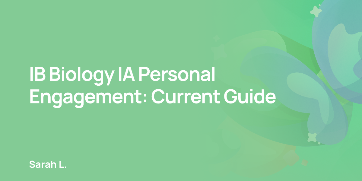 IB Biology IA Personal Engagement: Current Guide