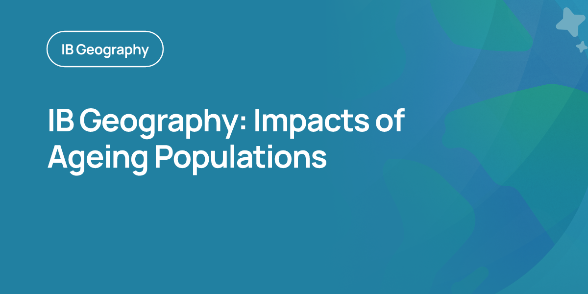 IB Geography: Impacts of Ageing Populations