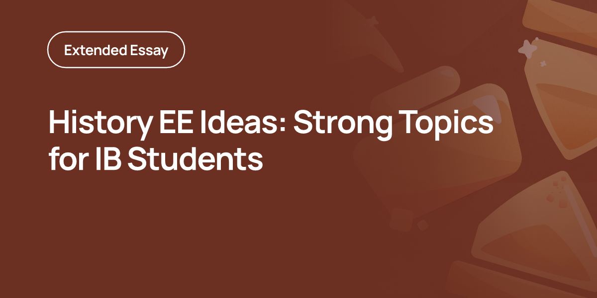 History EE Ideas: Strong Topics for IB Students