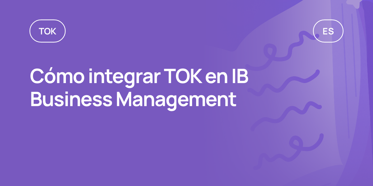 Cómo integrar TOK en IB Business Management
