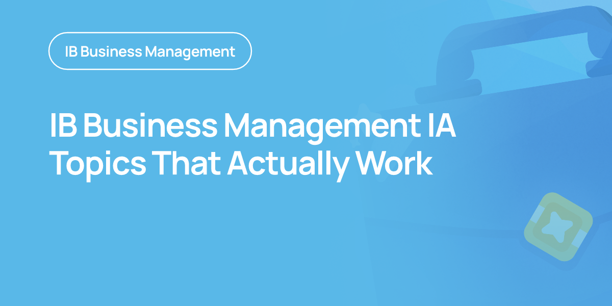 IB Business Management IA Topics That Actually Work