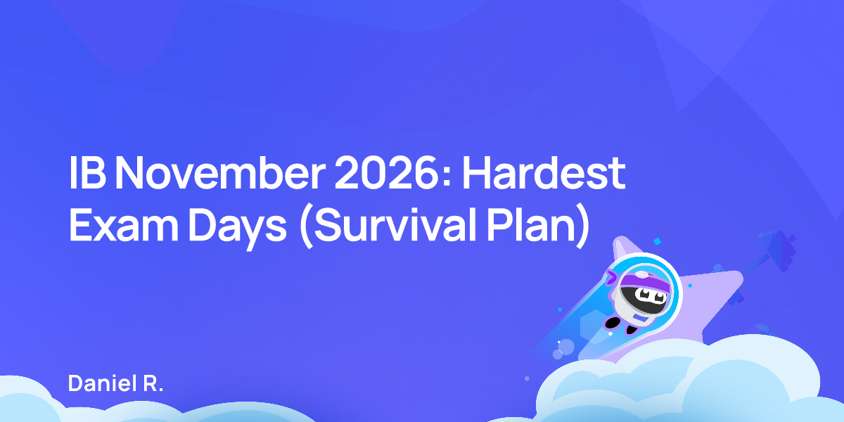 IB November 2026: Hardest Exam Days (Survival Plan)