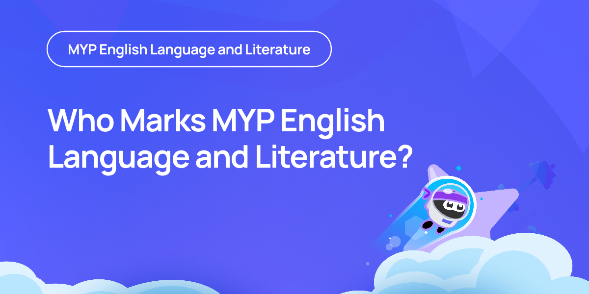 Who Marks MYP English Language and Literature?