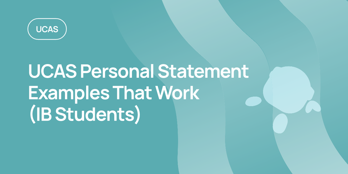 UCAS Personal Statement Examples That Work (IB Students)