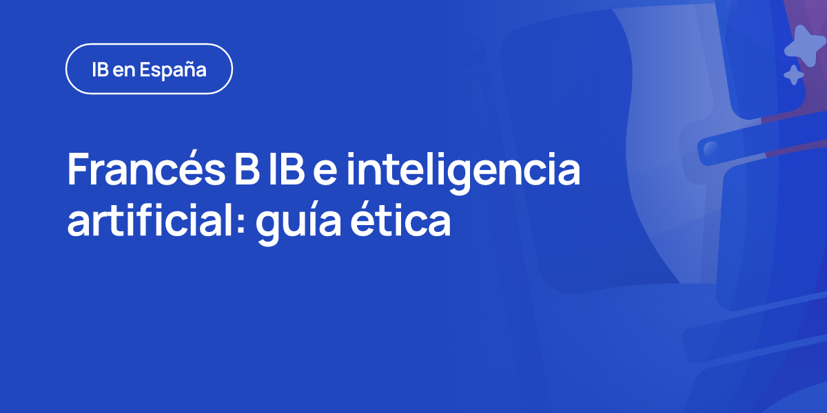 Francés B IB e inteligencia artificial: guía ética
