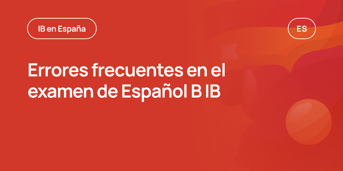 Errores frecuentes en el examen de Español B IB