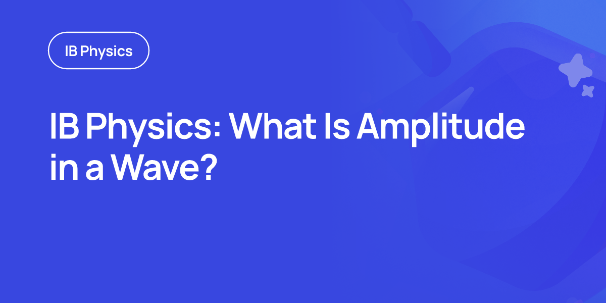 IB Physics: What Is Amplitude in a Wave?