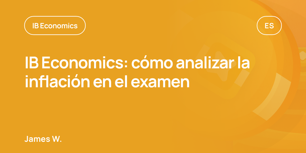 IB Economics: cómo analizar la inflación en el examen