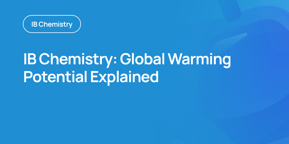 IB Chemistry: Global Warming Potential Explained