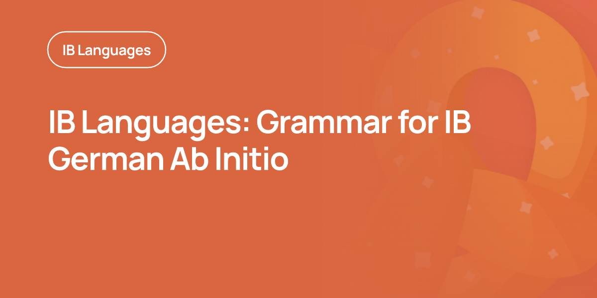 IB Languages: Grammar for IB German Ab Initio