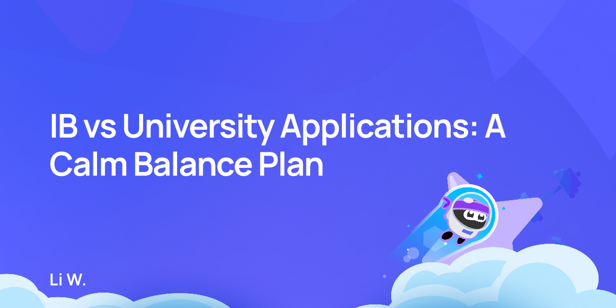 IB vs University Applications: A Calm Balance Plan