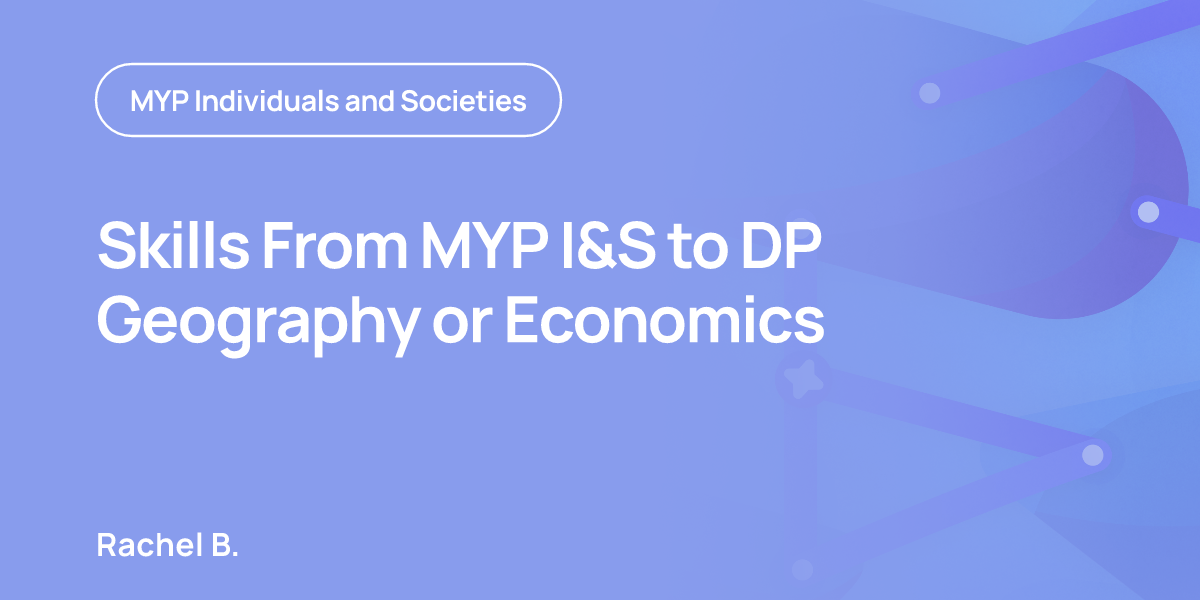 Skills From MYP I&S to DP Geography or Economics
