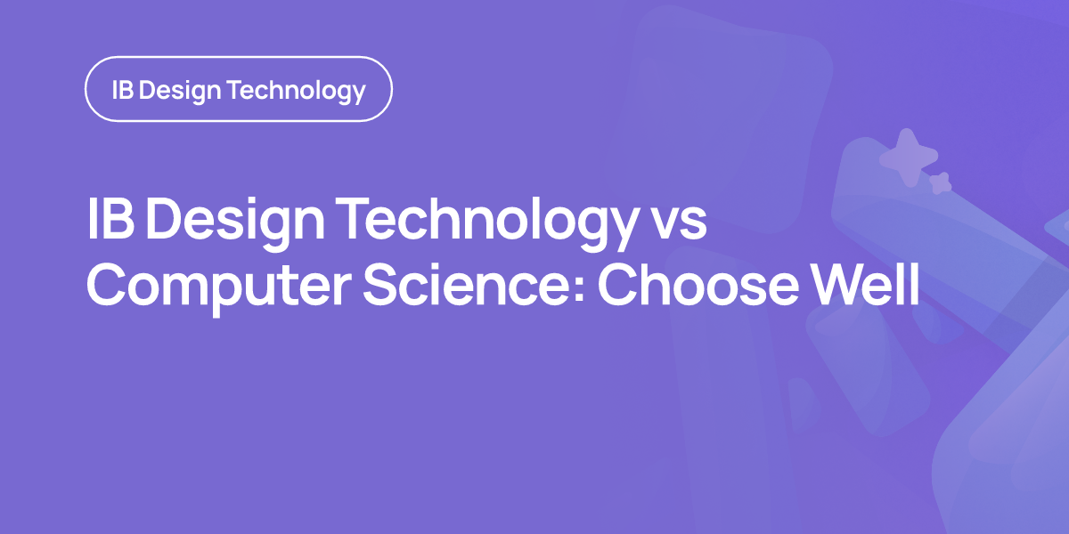 IB Design Technology vs Computer Science: Choose Well