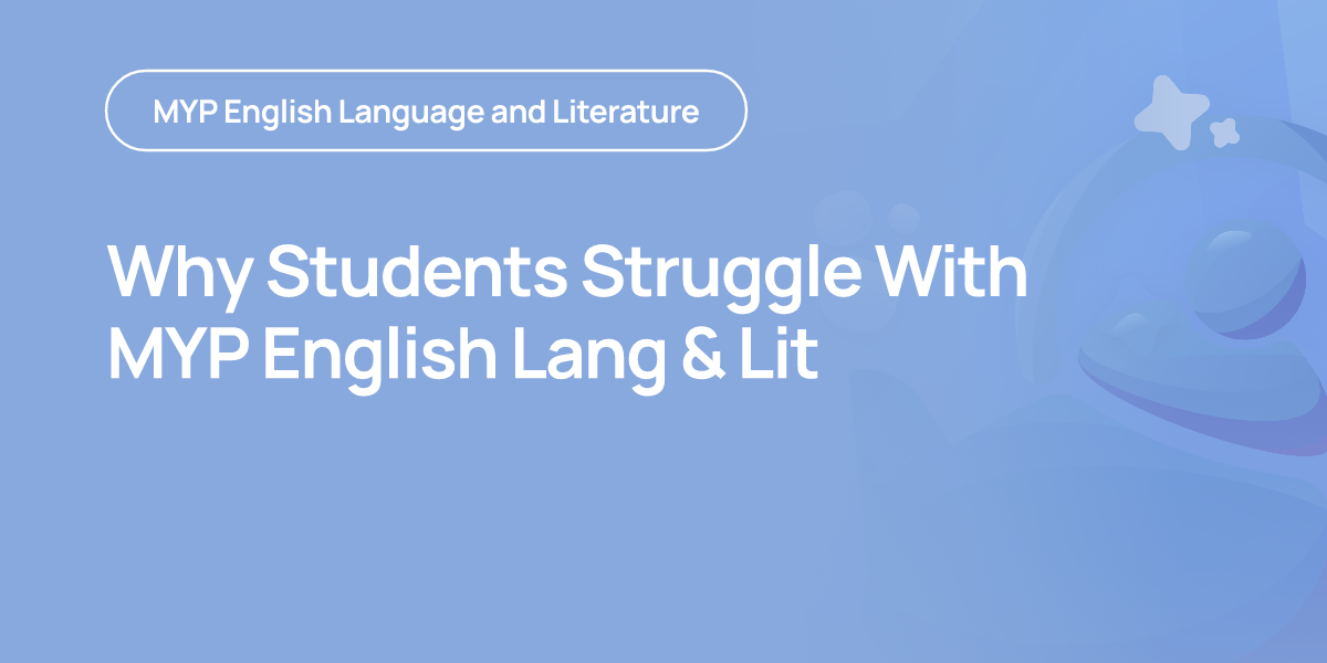 Why Students Struggle With MYP English Lang & Lit