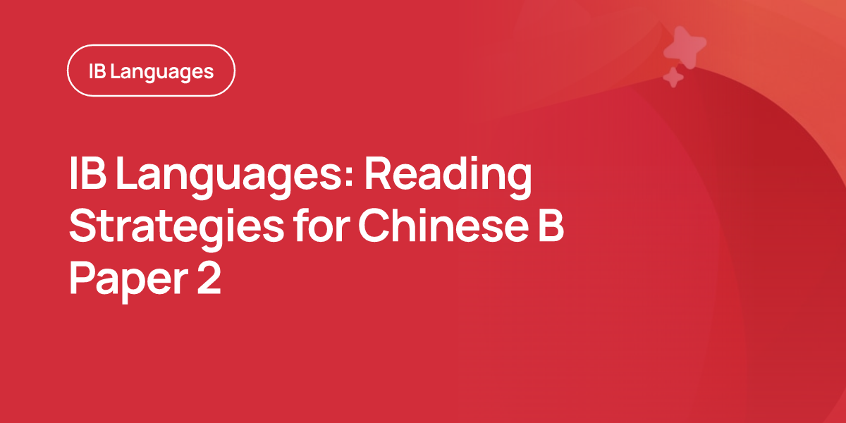 IB Languages: Reading Strategies for Chinese B Paper 2