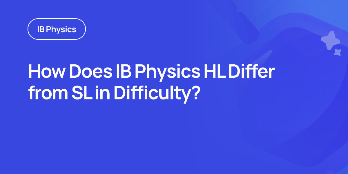 How Does IB Physics HL Differ from SL in Difficulty?