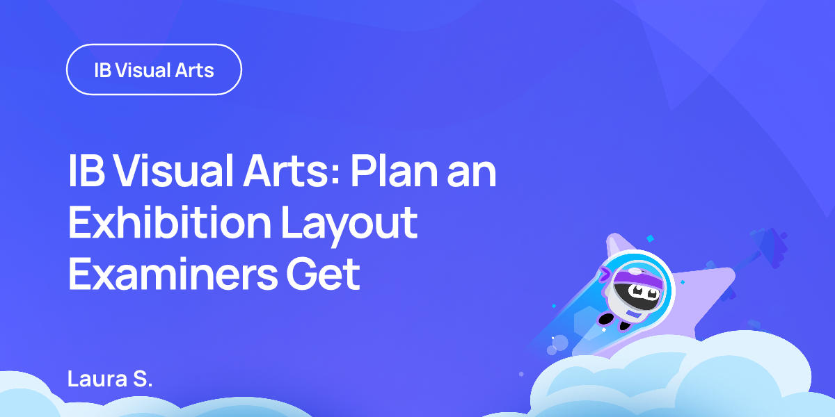 IB Visual Arts: Plan an Exhibition Layout Examiners Get
