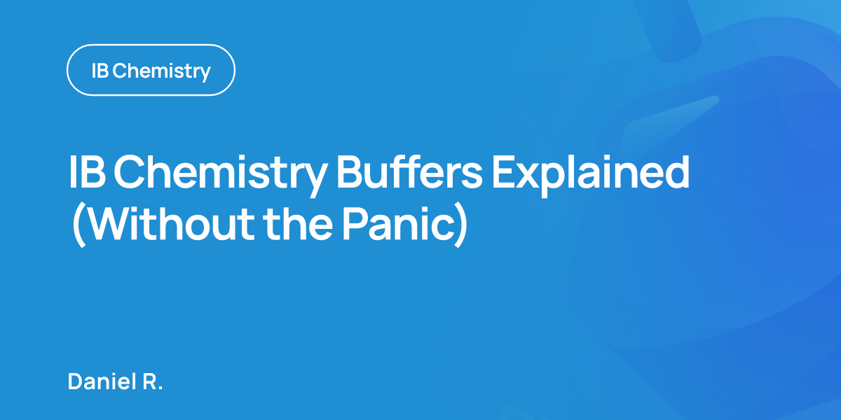 IB Chemistry Buffers Explained (Without the Panic)