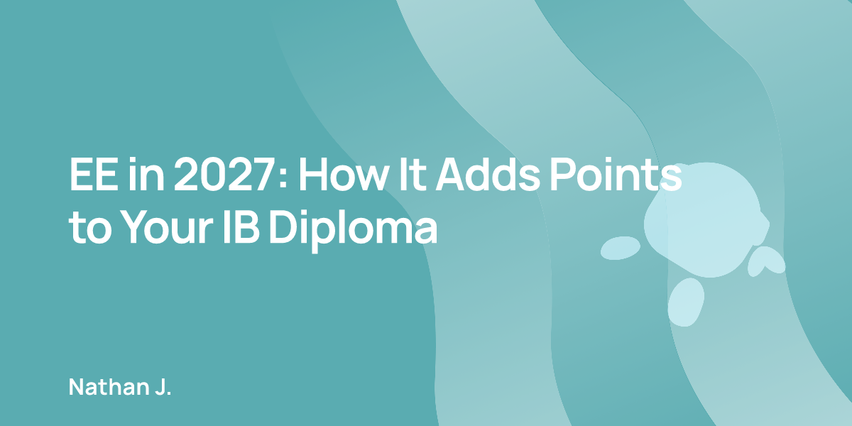 EE in 2027: How It Adds Points to Your IB Diploma