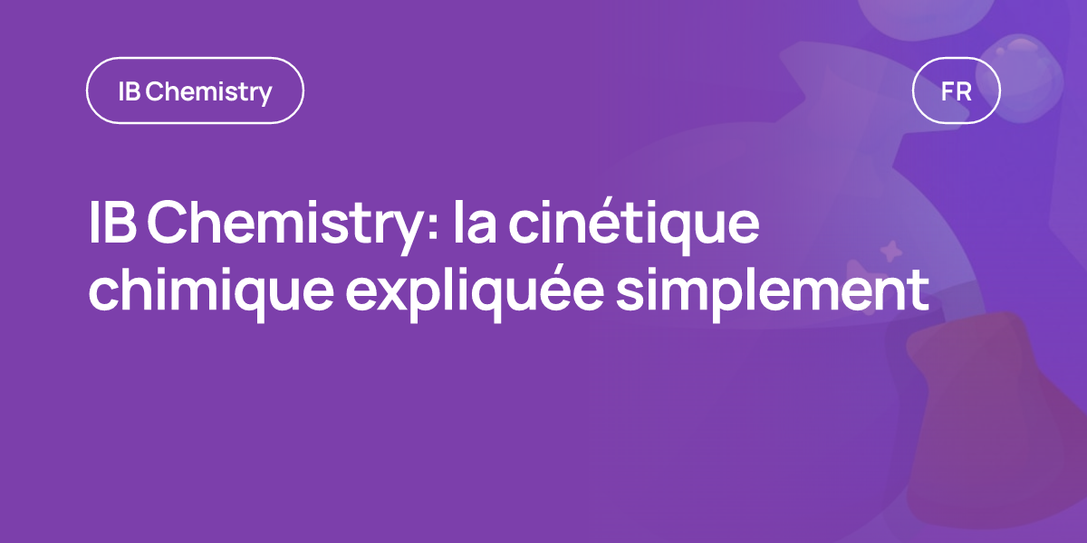 IB Chemistry: la cinétique chimique expliquée simplement