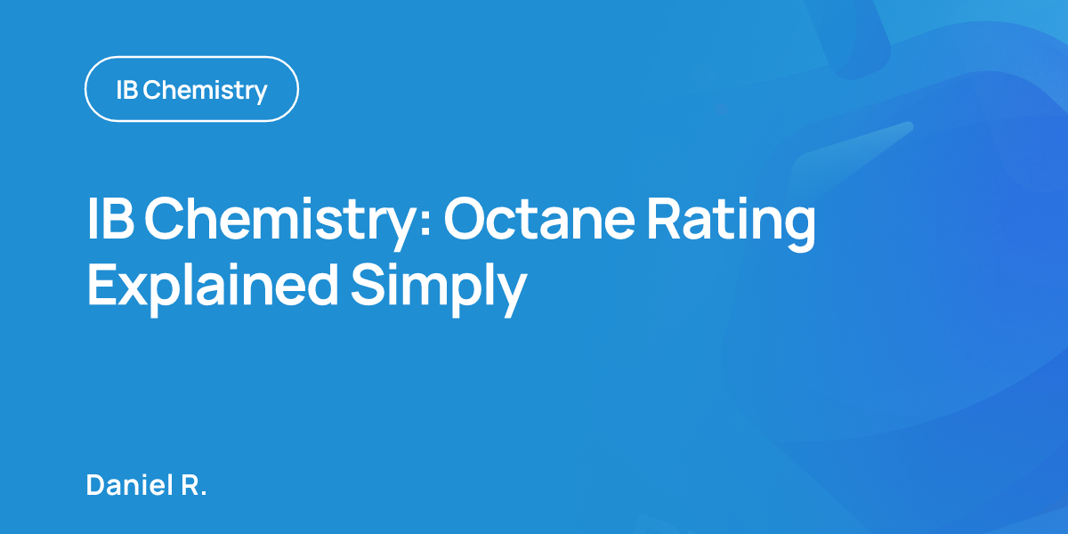 IB Chemistry: Octane Rating Explained Simply