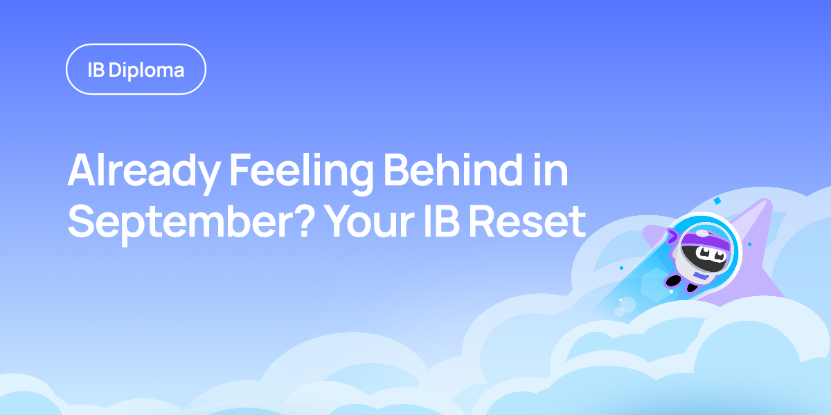 Already Feeling Behind in September? Your IB Reset