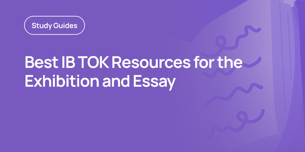 Best IB TOK Resources for the Exhibition and Essay