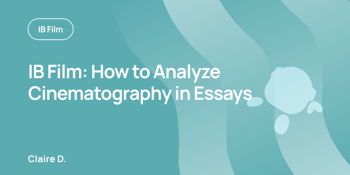 IB Film: How to Analyze Cinematography in Essays
