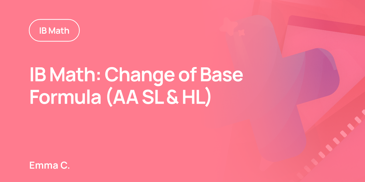IB Math: Change of Base Formula (AA SL & HL)