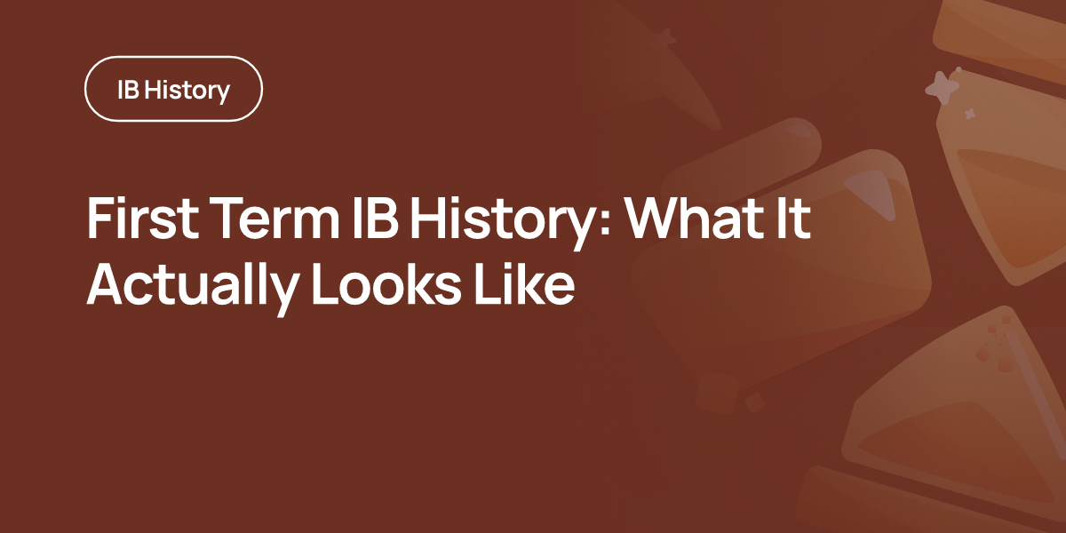 First Term IB History: What It Actually Looks Like