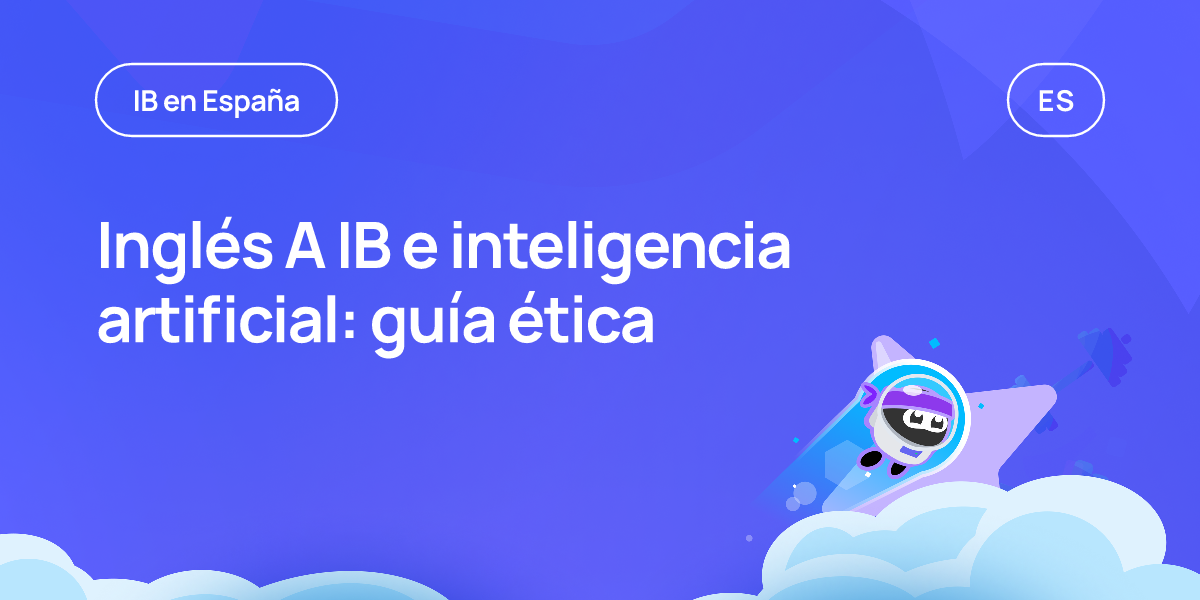 Inglés A IB e inteligencia artificial: guía ética