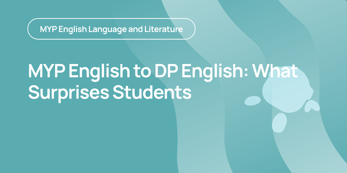 MYP English to DP English: What Surprises Students