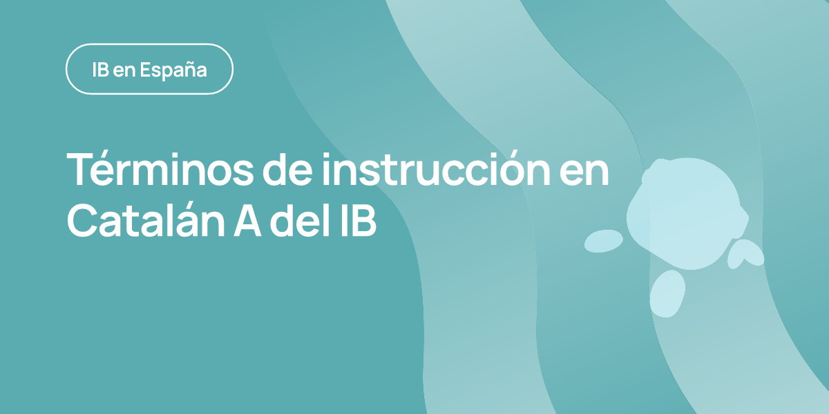 Términos de instrucción en Catalán A del IB