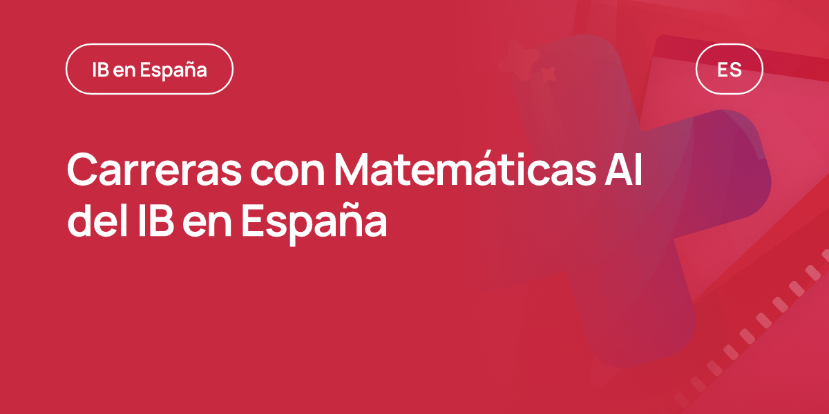 Carreras con Matemáticas AI del IB en España