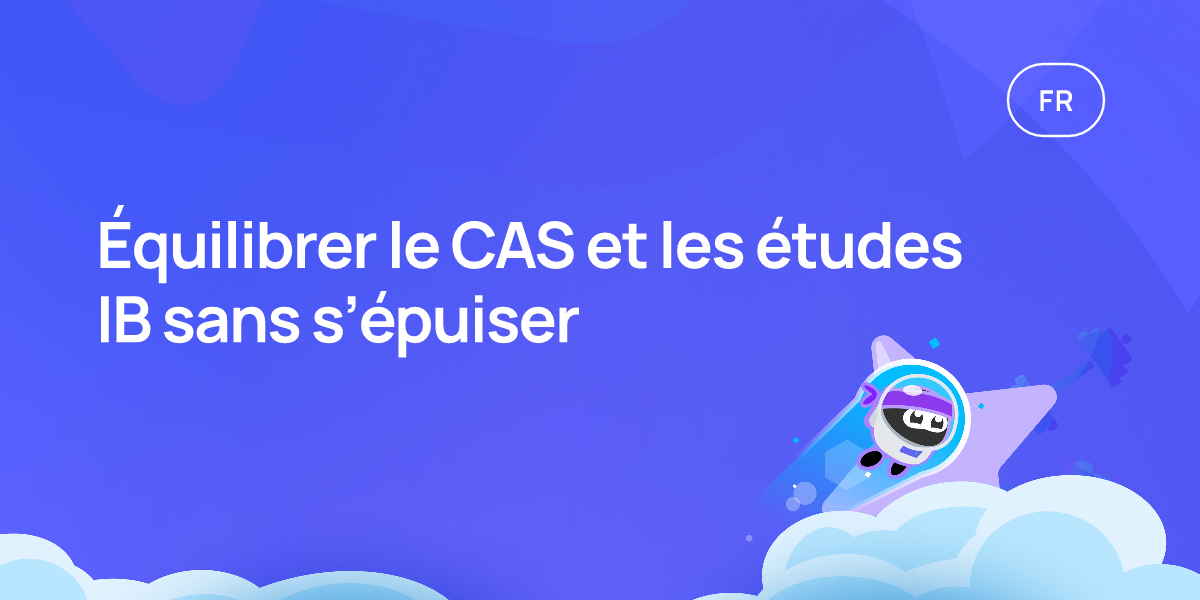 Équilibrer le CAS et les études IB sans s’épuiser