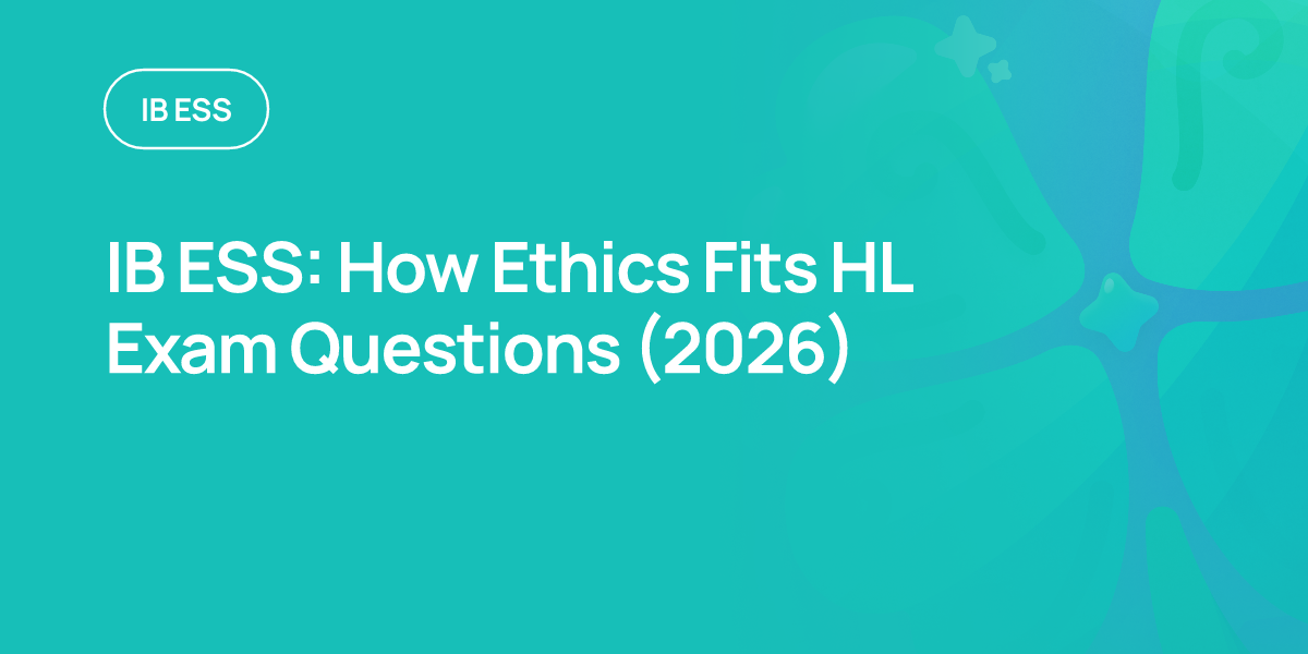 IB ESS: How Ethics Fits HL Exam Questions (2026)