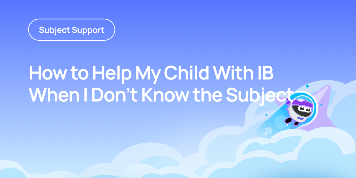 How to Help My Child With IB When I Don't Know the Subject