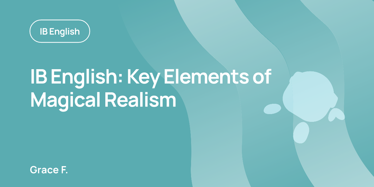 IB English: Key Elements of Magical Realism