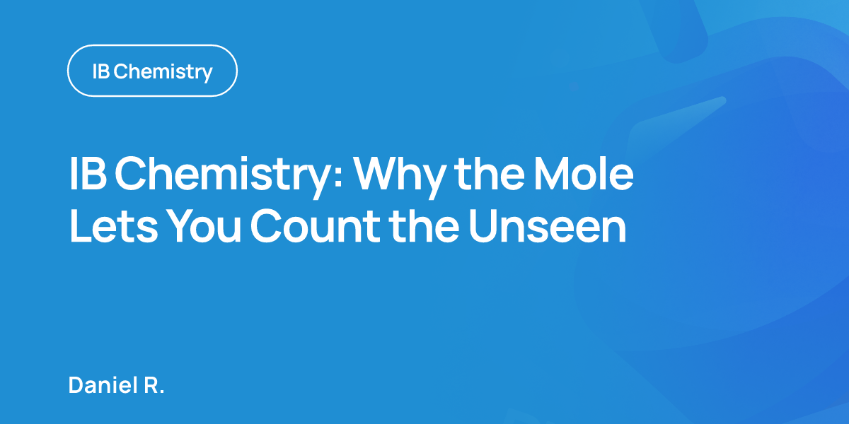 IB Chemistry: Why the Mole Lets You Count the Unseen