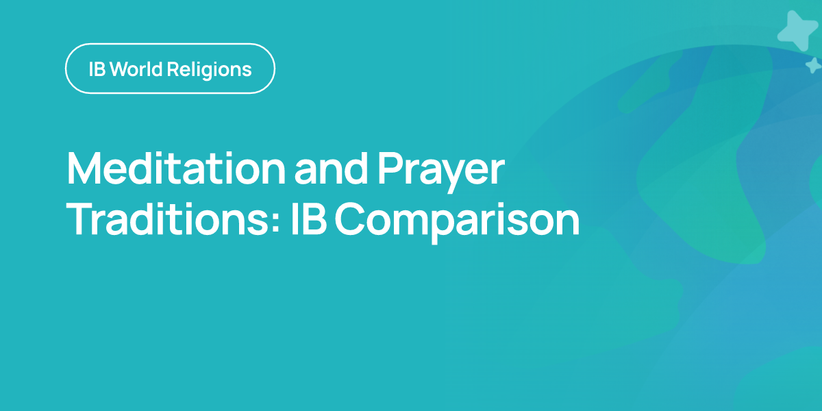 Meditation and Prayer Traditions: IB Comparison