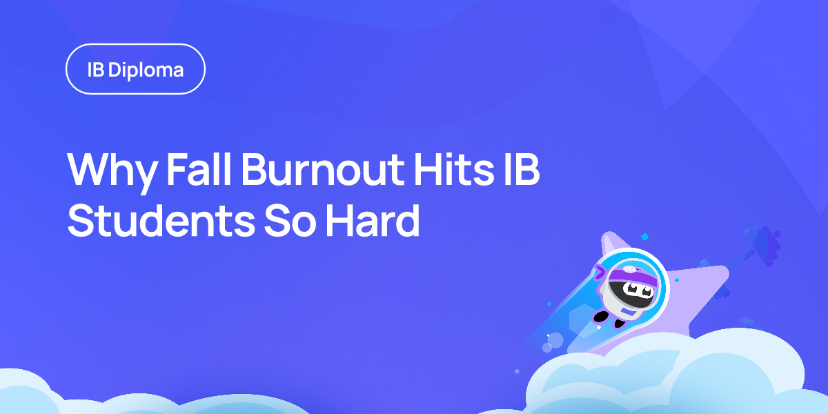Why Fall Burnout Hits IB Students So Hard