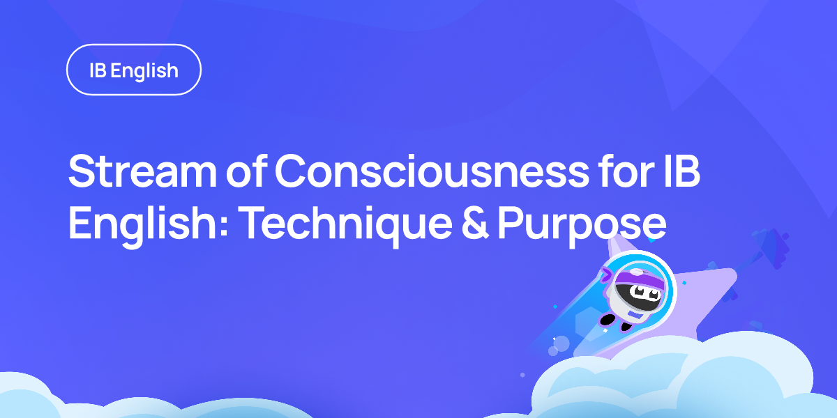 Stream of Consciousness for IB English: Technique & Purpose