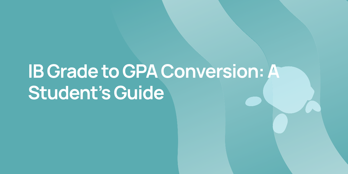 IB Grade to GPA Conversion: A Student’s Guide