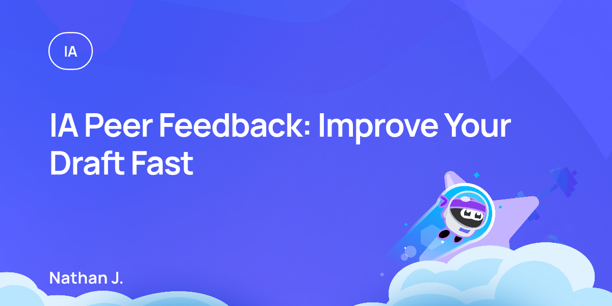 IA Peer Feedback: Improve Your Draft Fast